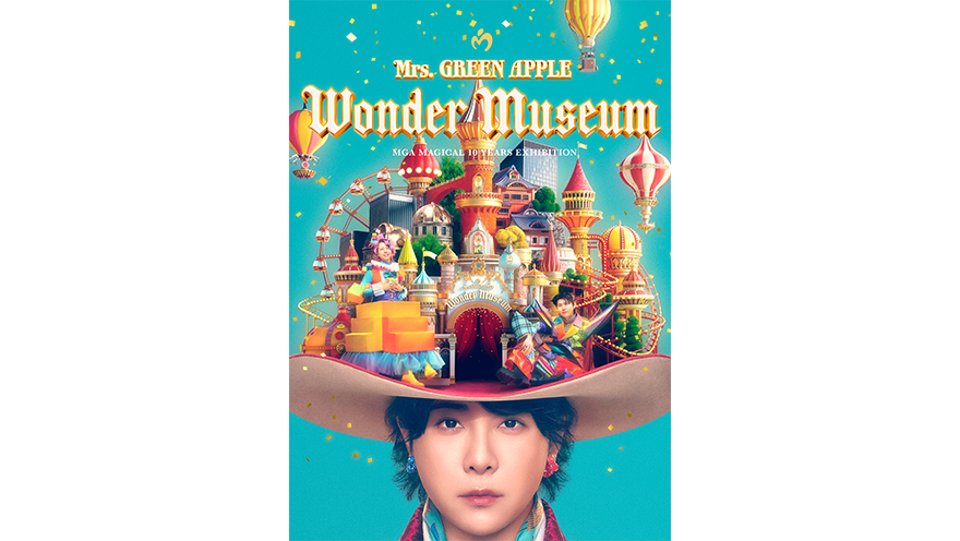 Mrs. GREEN APPLE “Wonder Museum” MGA MAGICAL 10 YEARS EXHIBITION